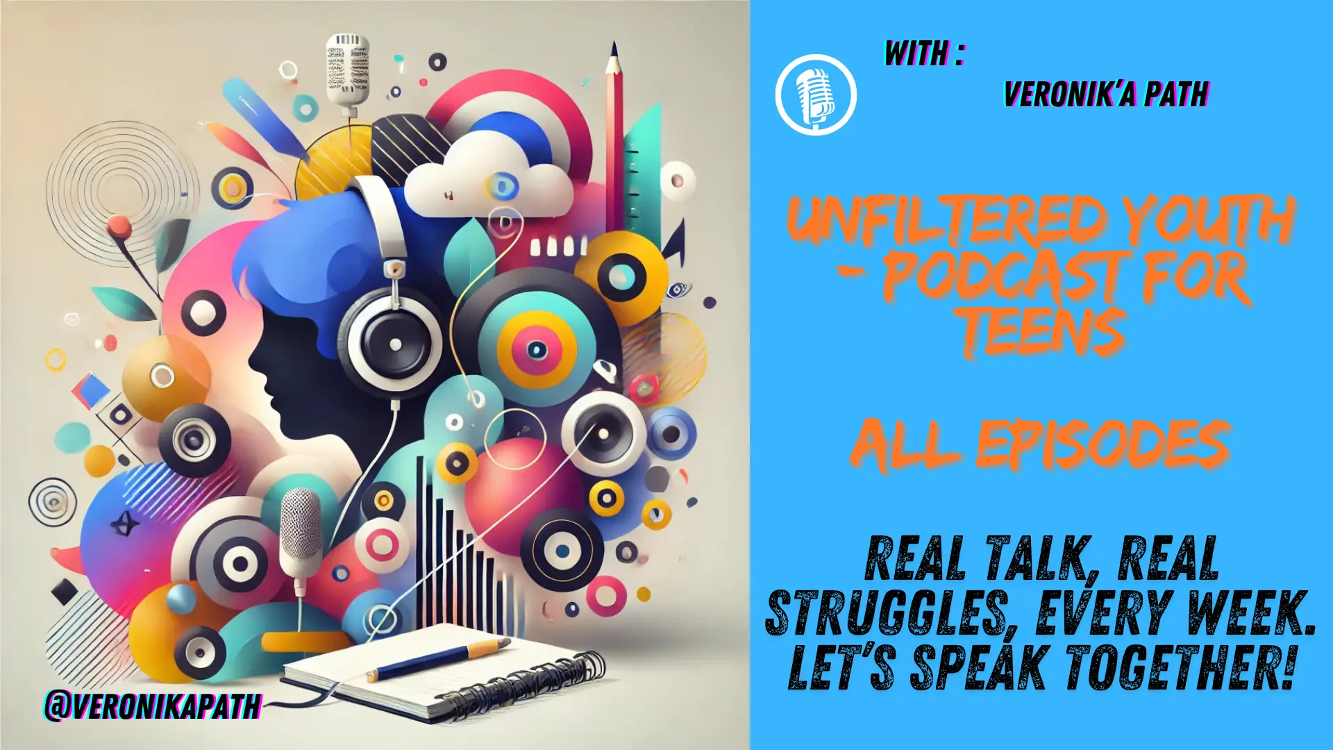 Colorful podcast illustration of a teenager wearing headphones surrounded by abstract shapes, with the title "Unfiltered Youth – Podcast for Teens – All Episodes" by Veronik’A Path.