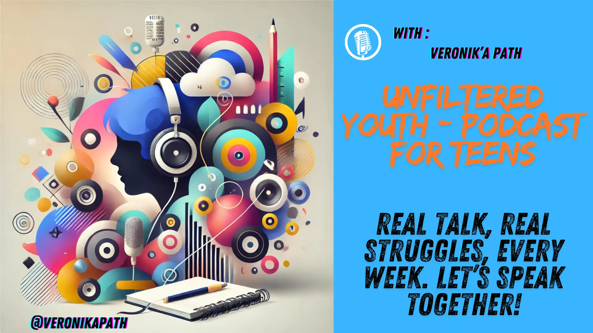 Colorful digital illustration of a teenager with headphones and microphone surrounded by abstract podcast elements. Text reads: "Unfiltered Youth – Podcast for Teens. Real Talk, Real Struggles, Every Week. Let’s Speak Together.