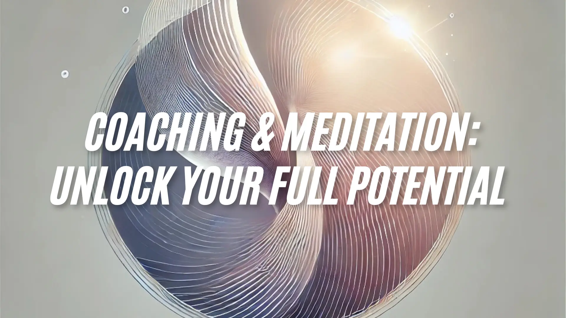 Abstract spiral design with a glowing center and bold text that reads "Coaching & Meditation: Unlock Your Full Potential".
