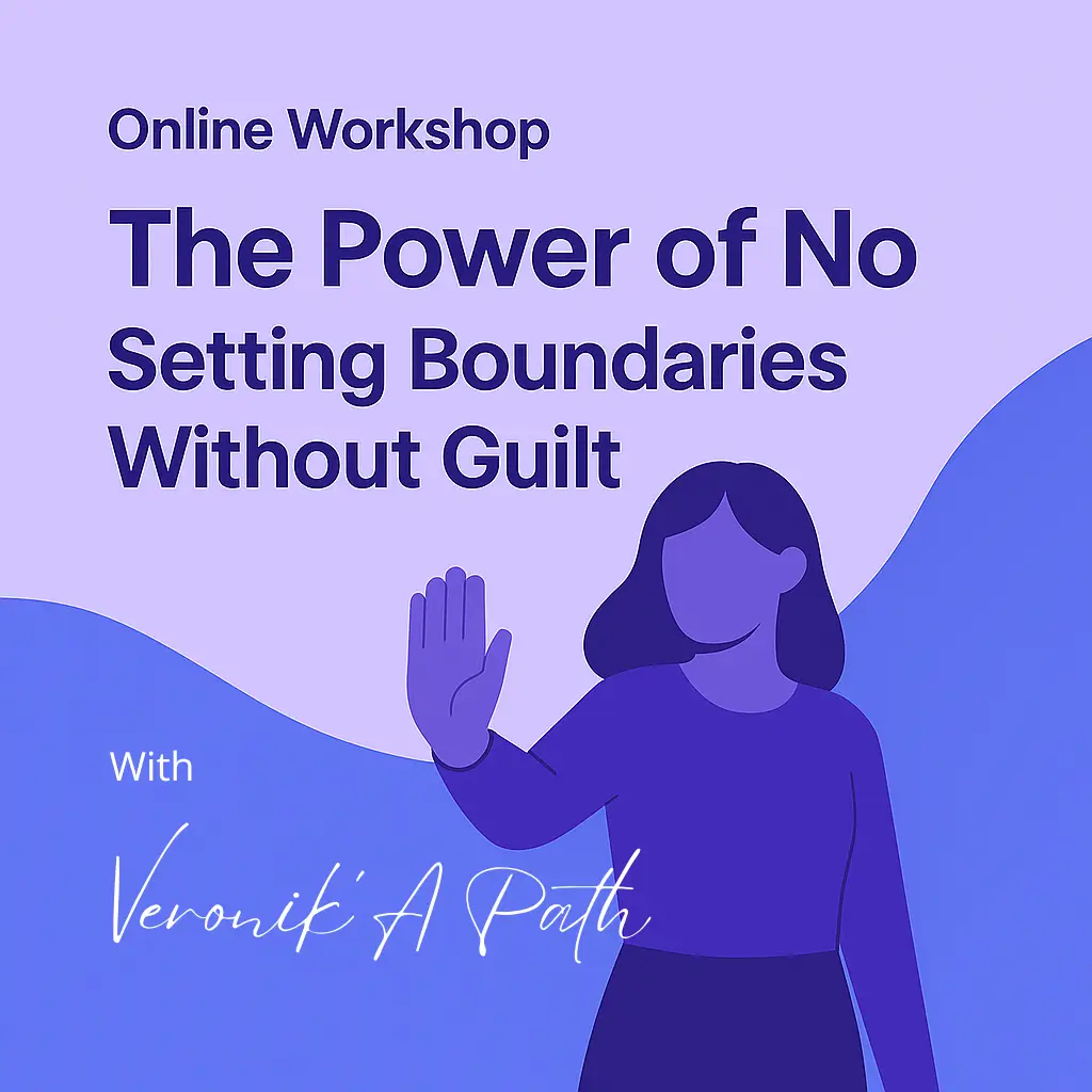 Online Workshop – The Power of No: Setting Boundaries Without Guilt with Veronik’A Path, empowering women to say no with confidence and create healthy emotional boundaries.